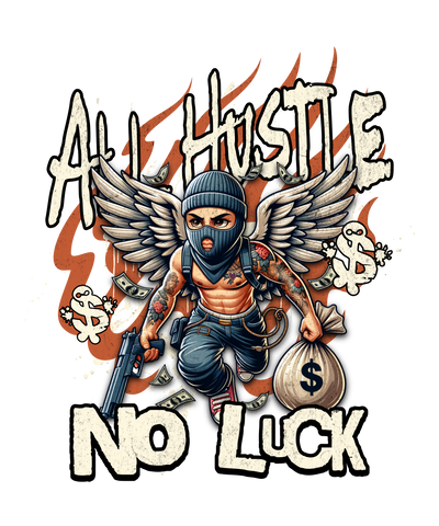 Camiseta Stampia All Hustle No Luck - DTF 100% Algodón