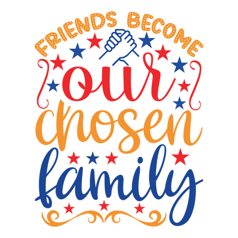 Friends Become Our Chosen Family – Camiseta Stampia con Amor de Familia Elegida ⭐❤️👨‍👩‍👧‍👦